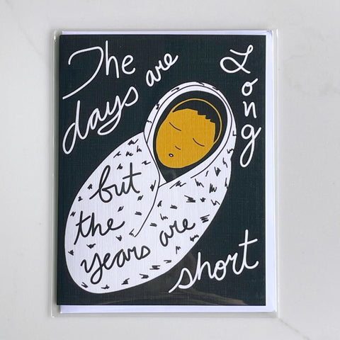 the days are long baby congratulations card - Apple & Oak