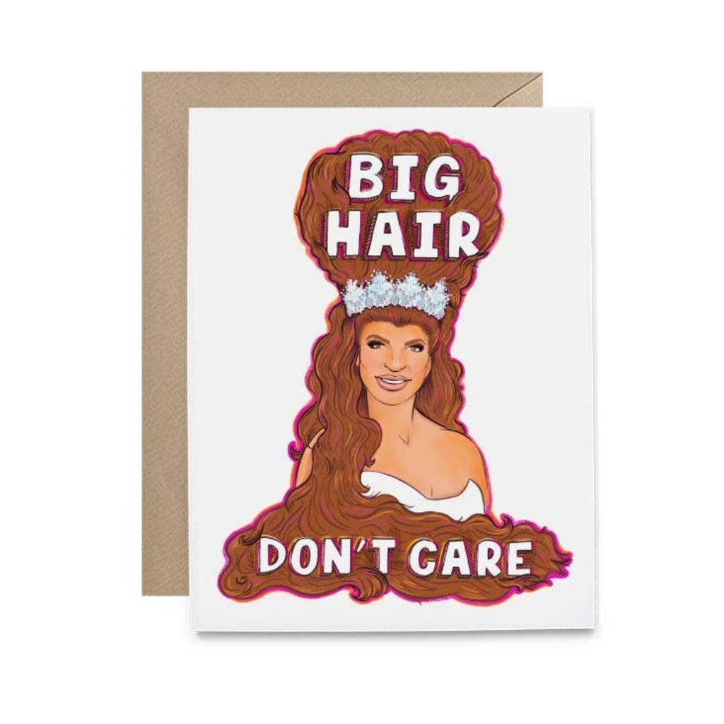 big hair don't care card