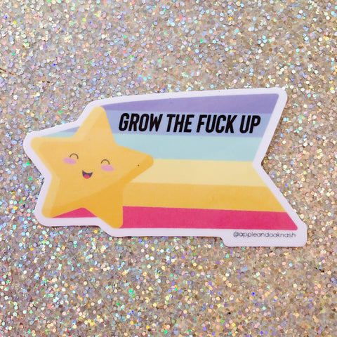 grow the fuck up sticker