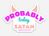 probably today satan sticker