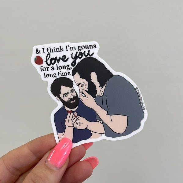 & i think i'm gonna love you for a long time sticker