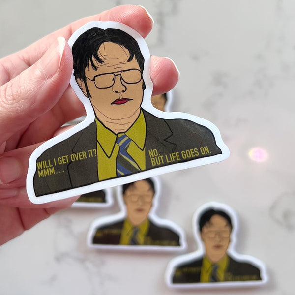 will i get over it…life goes on sticker