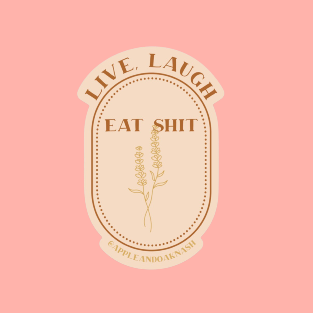 live laugh eat shit sticker